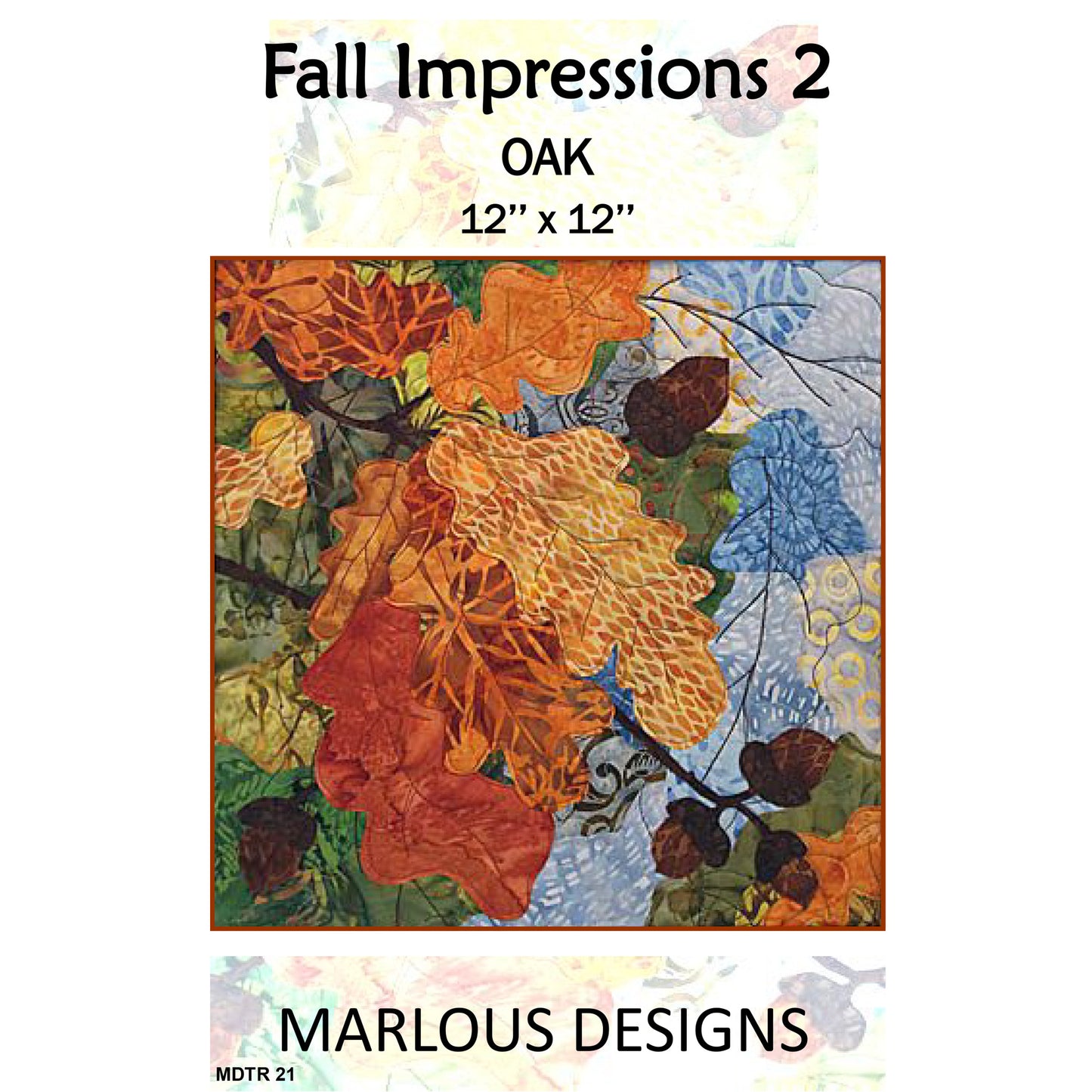 Fall Impressions 2 Oak Quilt Pattern MD-TR21 - Paper Pattern