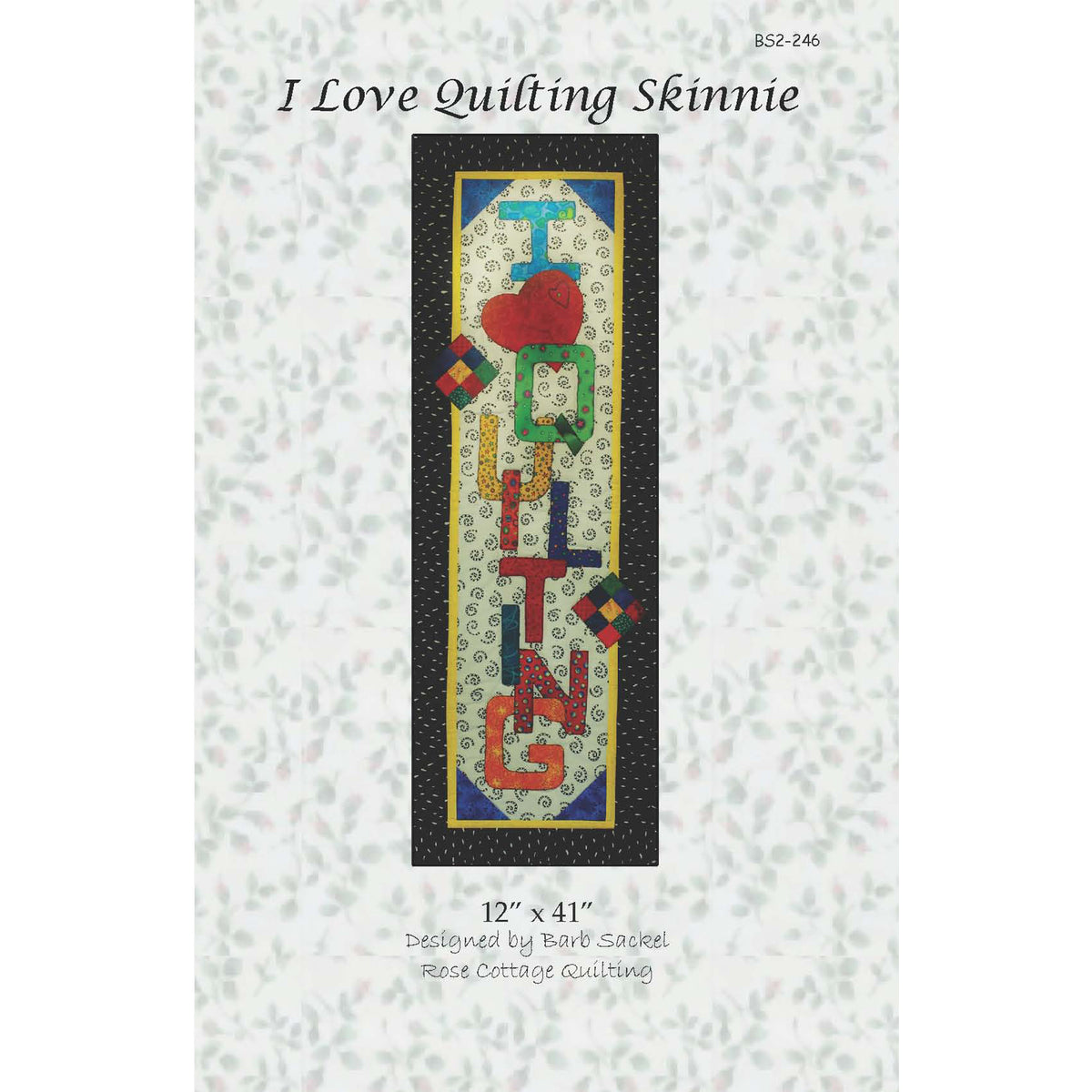 I Love Quilting Skinnie Quilt BS2-246e - Downloadable Pattern ...