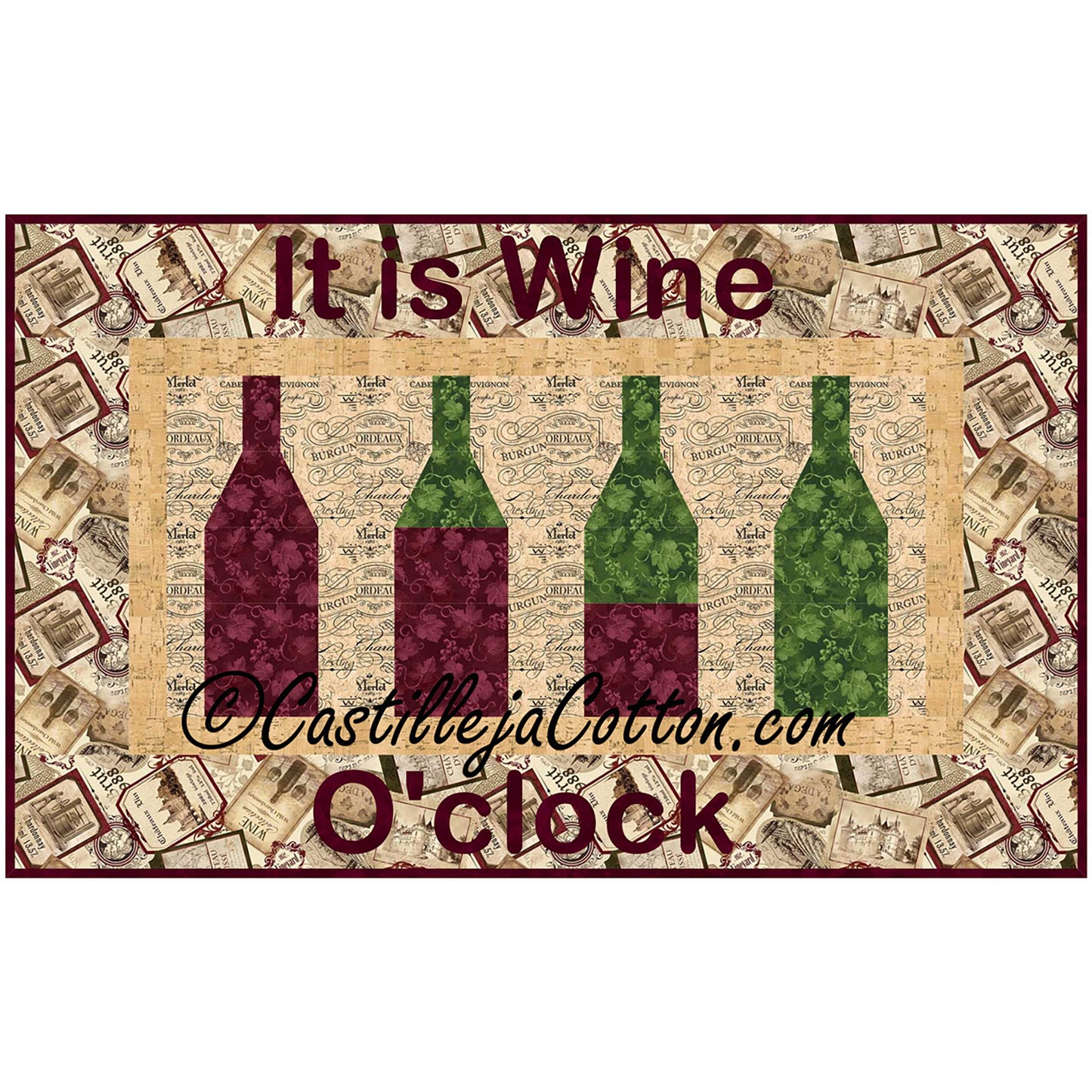 Quilt wall hanging features 4 bottles of wine from full to empty. There are letters on the top and bottom saying "It is Wine O'Clock".