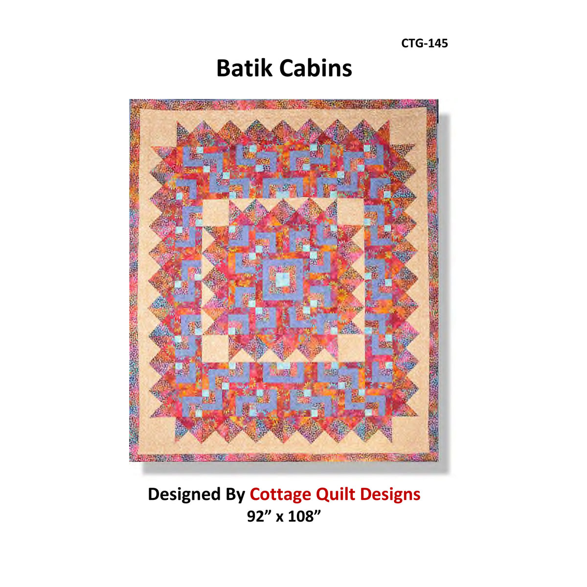 Batik Cabins Quilt CTG-145e - Downloadable Pattern