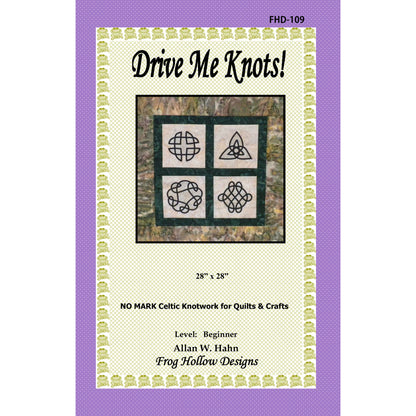 Drive Me Knots! Quilt Pattern FHD-109 - Paper Pattern