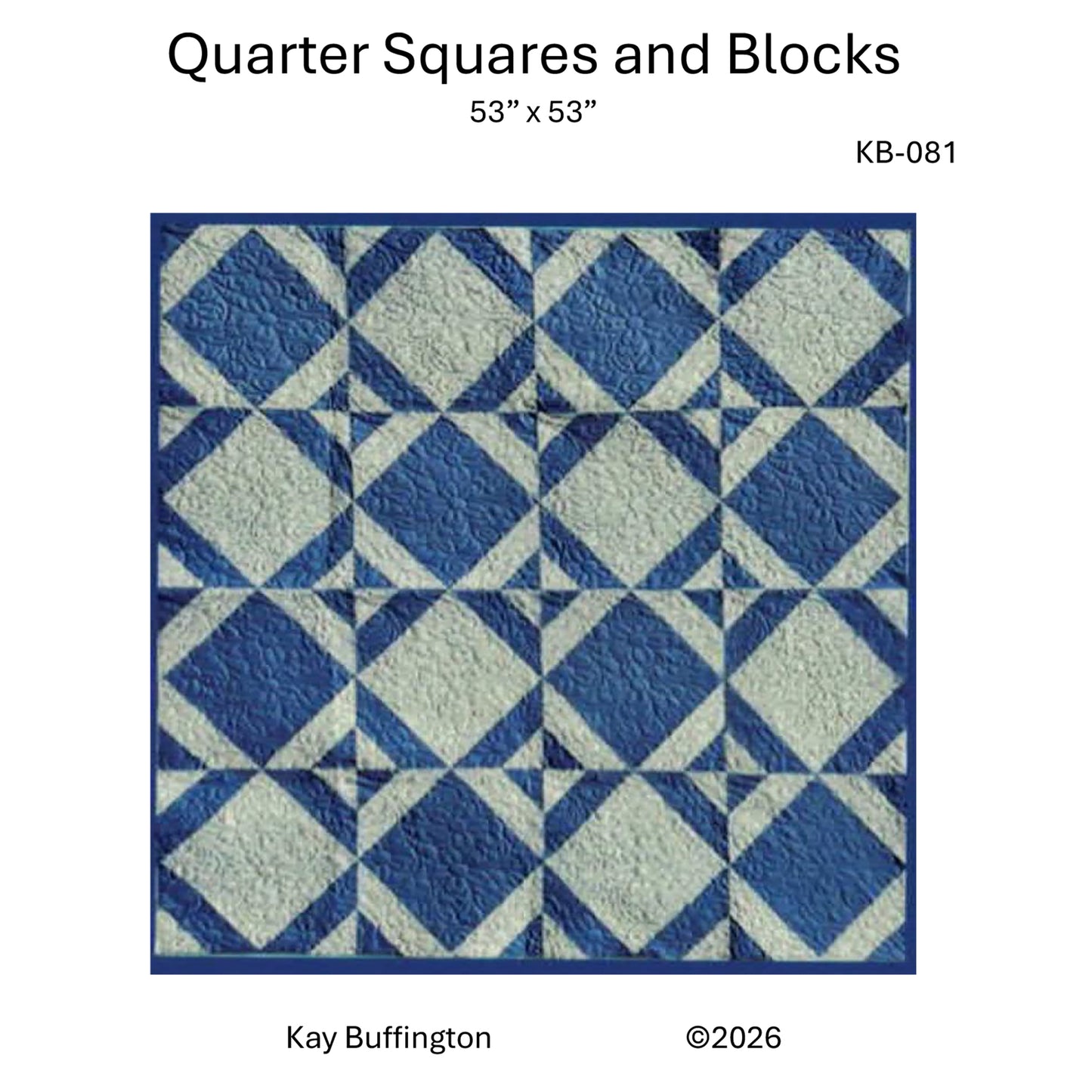 Quarter Squares and Blocks Quilt Pattern KB-81w - Wholesale Product
