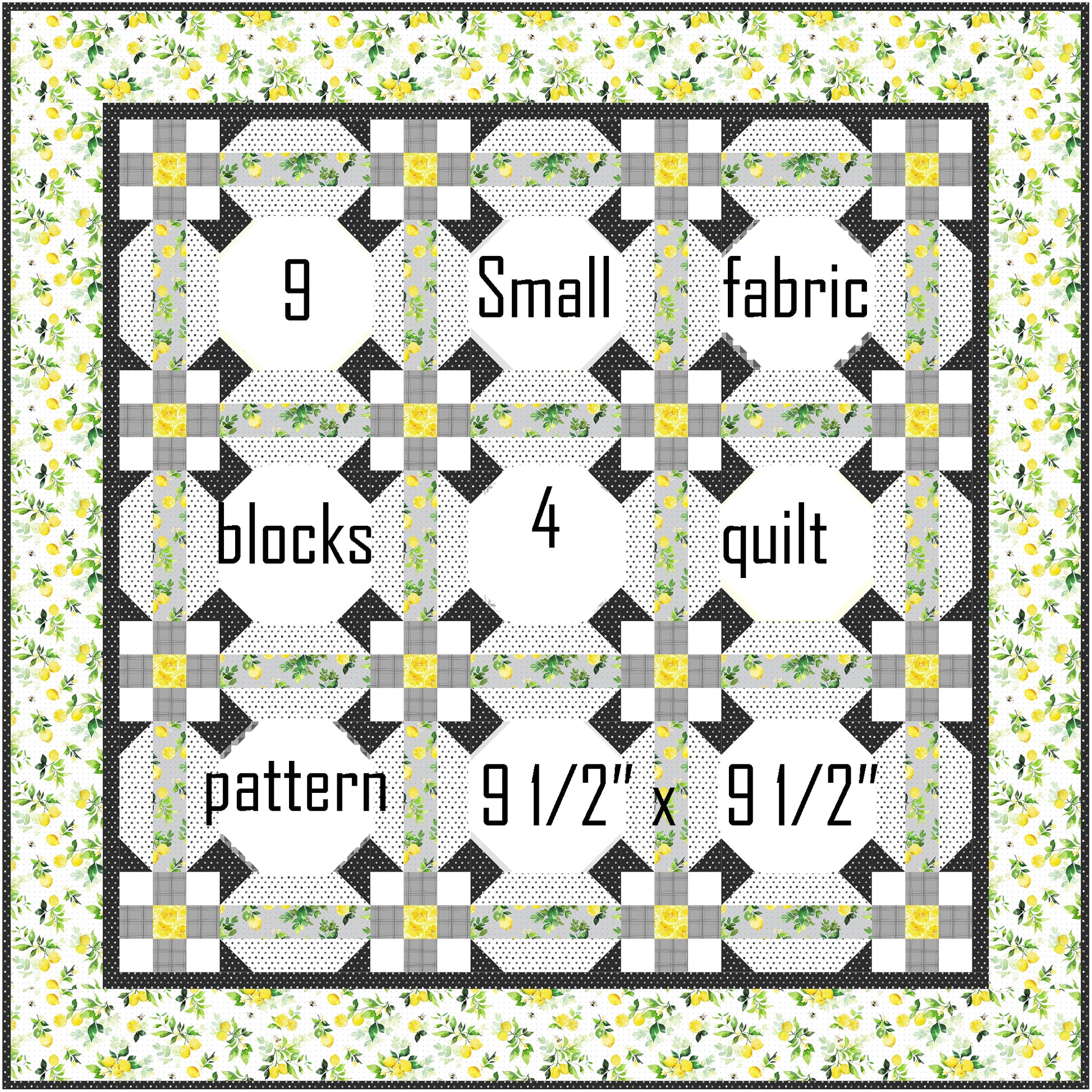 Lemon Squeezy is a pretty and refreshing quilt that feels like a burst of sunshine. The quilt highlights a palette of sunny yellows, soft greys, and fresh greens. The panels are lemon related with sayings, trees, wreaths, etc.
The panel blocks have been whited out to show where yours would go.  There are 9 blocks that are 9 and half inches square.