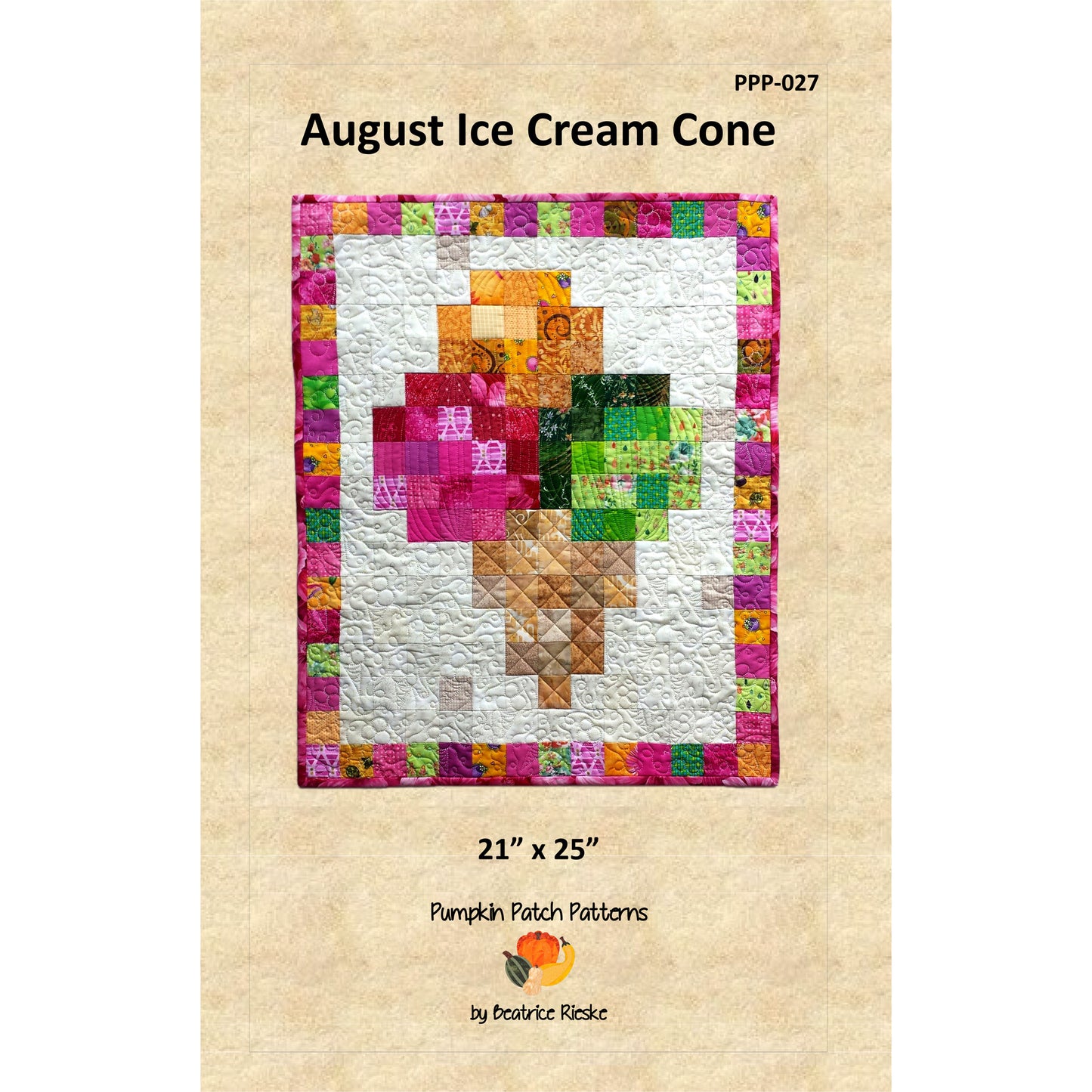 Quilt pattern cover for 'August Ice Cream Cone' by Pumpkin Patch Patterns with colorful patchwork design on a beige background.